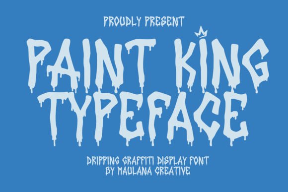 Paint King: Unleashing Urban Energy with a Dripping Graffiti Display Font